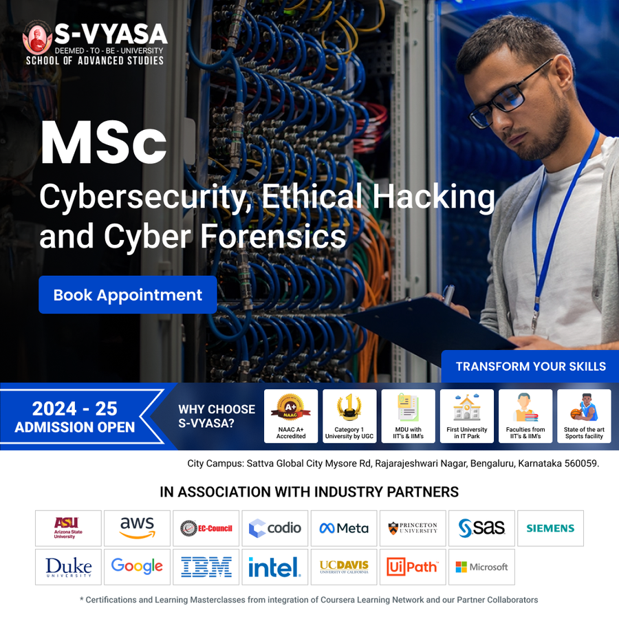 MSc Cybersecurity, EH & Cyber Forensics at S-VYASA University (Deemed-to-be-University), Bengaluru/Bangalore